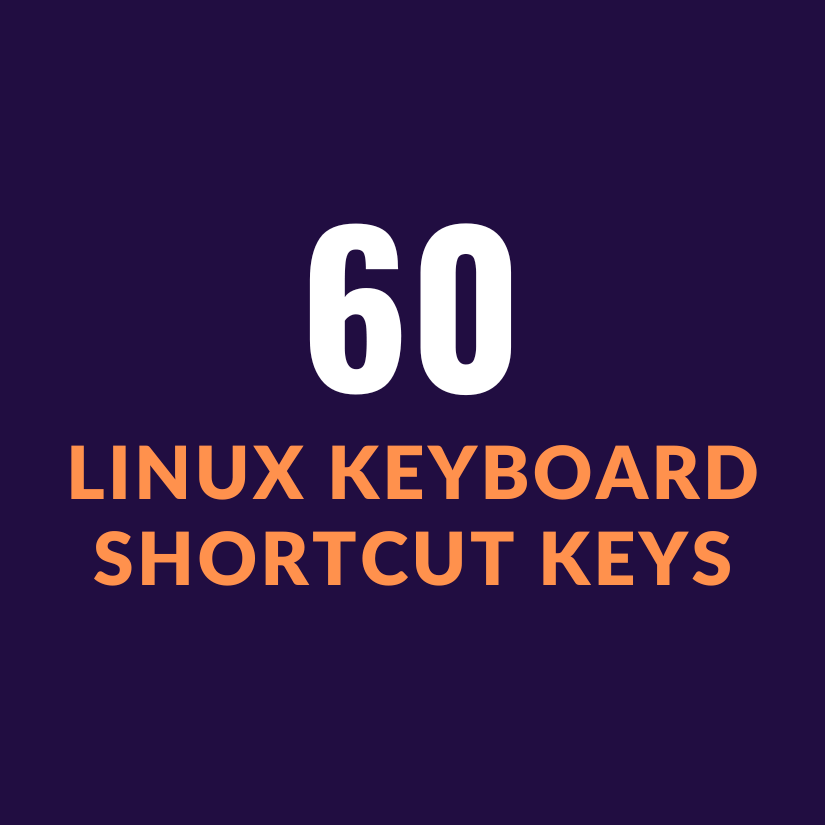 60 Linux Keyboard Shortcut keys