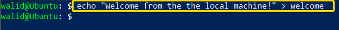 Generating a file named "welcome"