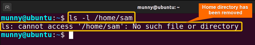 Verify if the user's home directory has been removed.