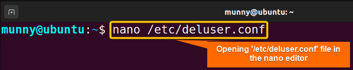Open /etc/deluser.conf file in the nano editor