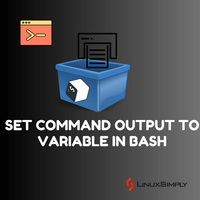 How to Set Command Output to Variable in Bash