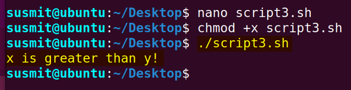 The Bash script has checked whether variable x is greater than y or not. And print a message on the terminal accordingly.